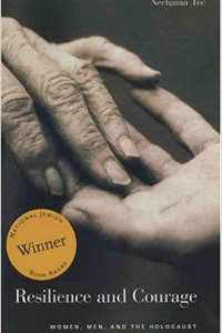 Resilience and Courage: Women, Men, and The Holocaust - Nechama Tec