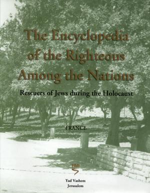 France. The Encyclopedia of the Righteous among the Nations